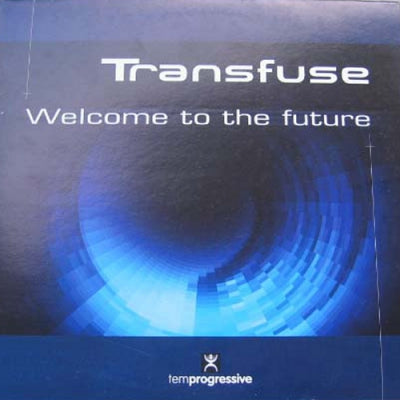 TRANSFUSE - Welcome To The Future