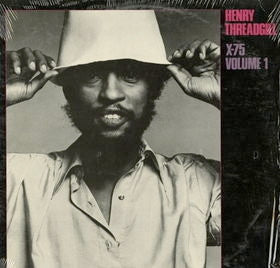 HENRY THREADGILL - X-75 Volume 1