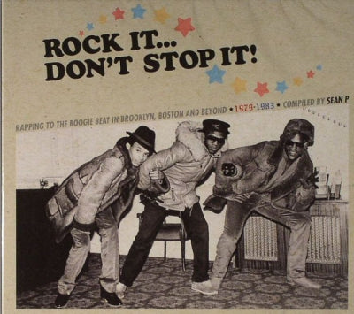 VARIOUS - Rock It... Don't Stop It! (Rapping To The Boogie Beat In Brooklyn, Boston And Beyond 1979-1983)
