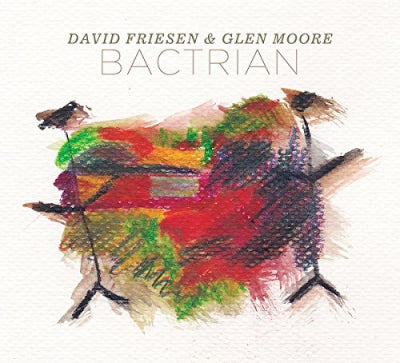 DAVID FRIESEN & GLEN MOORE - Bactrian
