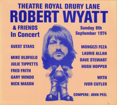 ROBERT WYATT & FRIENDS - Theatre Royal Drury Lane 8th September 1974
