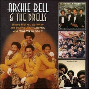 ARCHIE BELL & THE DRELLS - Where Will You Go When The Party's Over/Hard Not To Like It/Strategy