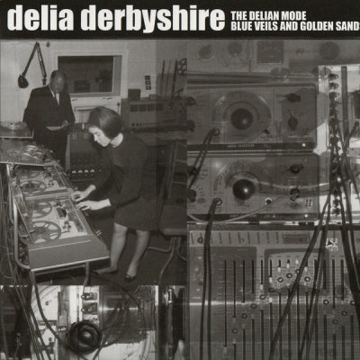 DELIA DERBYSHIRE - The Delian Mode / Blue Veils And Golden Sands