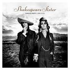 SHAKESPEARES SISTER - Singles Party (1988-2019)