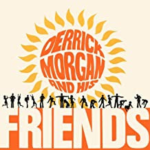 DERRICK MORGAN & HIS FRIENDS - Derrick Morgan And His Friends