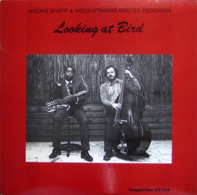 ARCHIE SHEPP & NIELS-HENNING ØRSTED PEDERSEN - Looking At Bird