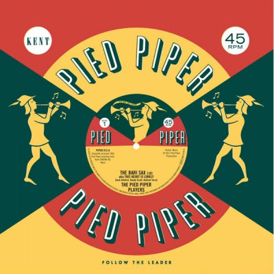THE PIED PIPER PLAYERS / THE CAVALIERS - The Bari Sax aka This Heart Is Lonely / We Go Together (Alternate Version With Rap Intro)