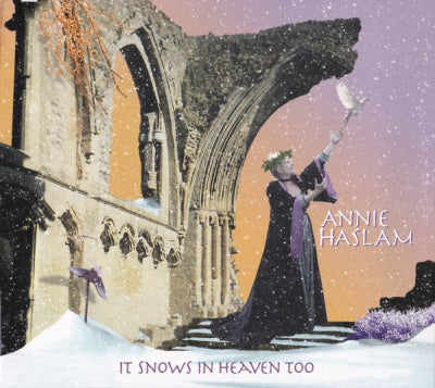 ANNIE HASLAM - It Snows In Heaven Too