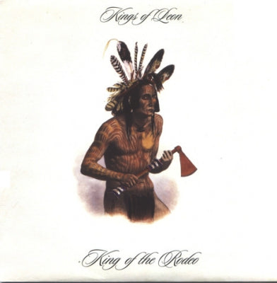 KINGS OF LEON - King Of The Rodeo