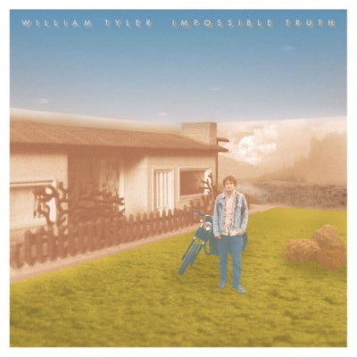 WILLIAM TYLER - Impossible Truth