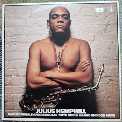JULIUS HEMPHILL WITH ABDUL WADUD AND DON MOYE - Raw Materials And Residuals