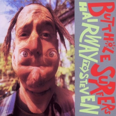 BUTTHOLE SURFERS - Hairway To Steven