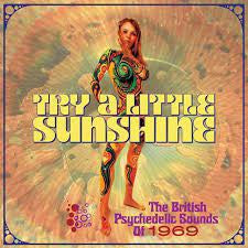 VARIOUS - Try A Little Sunshine (The British Psychedelic Sounds Of 1969)