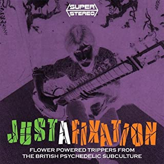 VARIOUS - Justafixation - Flower Powered Trippers From The British Psychedelic Subculture