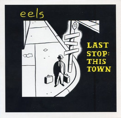EELS - Last Stop:This Town