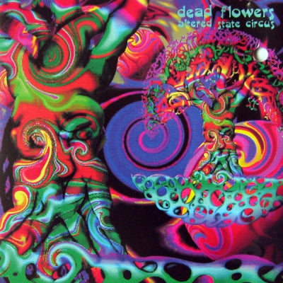 DEAD FLOWERS - Altered State Circus