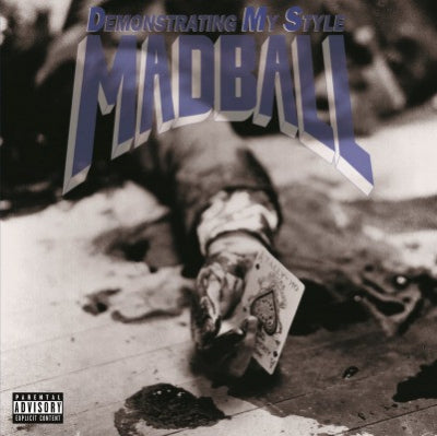 MADBALL - Demonstrating My Style