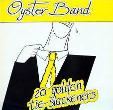 OYSTER BAND - 20 Golden Tie-Slackeners