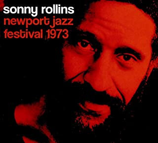 SONNY ROLLINS - Newport Jazz Festival 1973