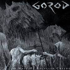 GOROD - A Maze Of Recycled Creeds