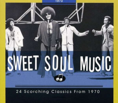 VARIOUS - Sweet Soul Music - 24 Scorching Classics From 1970