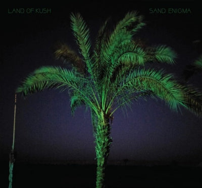 LAND OF KUSH - Sand Enigma