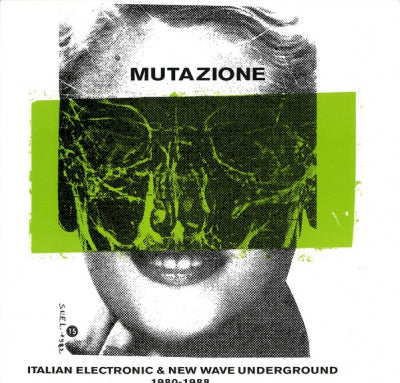 VARIOUS - Mutazione: Italian Electronic & New Wave Underground 1980-1988