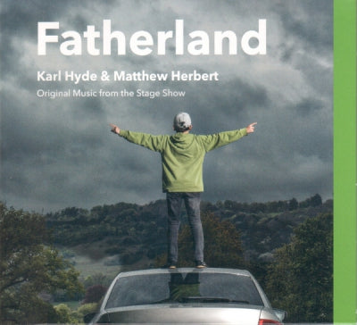 KARL HYDE & MATTHEW HERBERT - Fatherland - Original Music from the Stage Show
