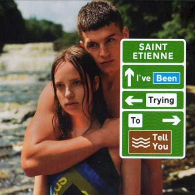SAINT ETIENNE - I've Been Trying To Tell You
