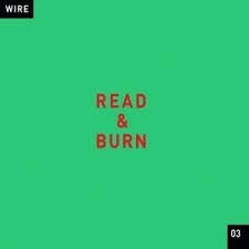 WIRE - Read & Burn 03