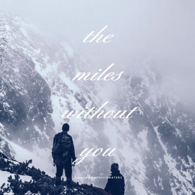 ANTHILIAWATERS - The Miles Without You