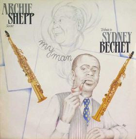ARCHIE SHEPP SEXTET - My Man - Tribute To Sydney Bechet