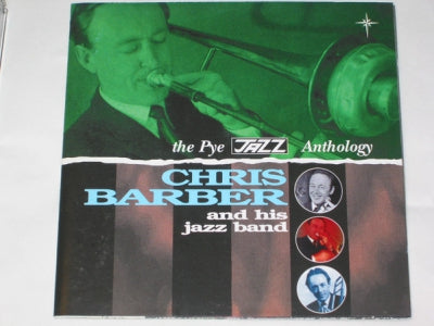 CHRIS BARBER AND HIS JAZZ BAND - The Pye Jazz Anthology