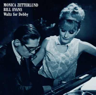 MONICA ZETTERLUND & BILL EVANS - Waltz For Debby
