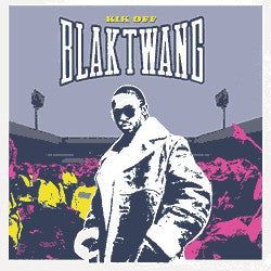 BLAK TWANG - Kik Off