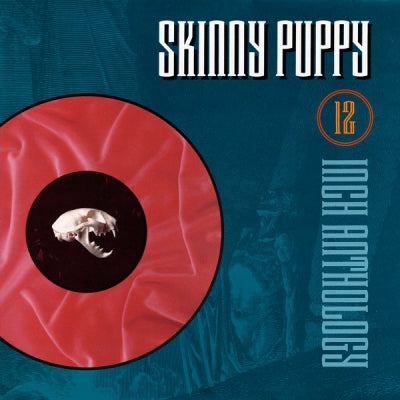 SKINNY PUPPY - 12 Inch Anthology