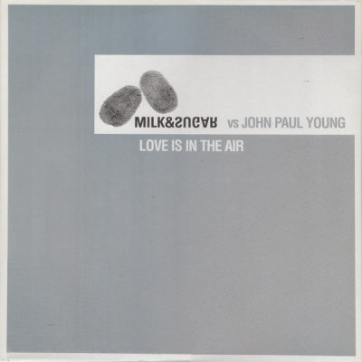 MILK & SUGAR VS JOHN PAUL YOUNG - Love Is In The Air