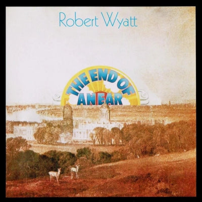 ROBERT WYATT - The End Of An Ear