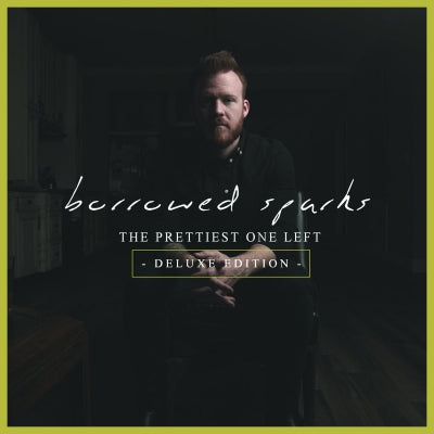 BORROWED SPARKS - The Prettiest One Left