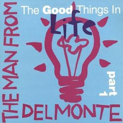 THE MAN FROM DELMONTE - The Good Things In Life - Part1