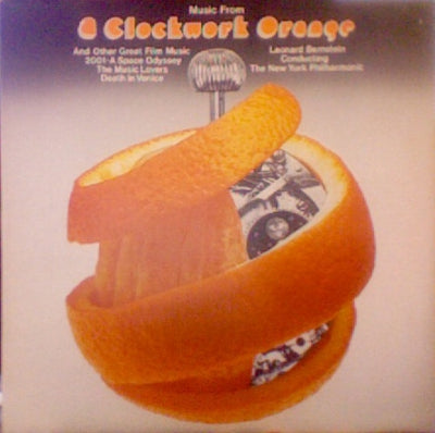 LEONARD BERNSTEIN & THE NEW YORK PHILHARMONIC - Music From 'A Clockwork Orange' And Other Great Film Music