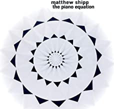 MATTHEW SHIPP - The Piano Equation