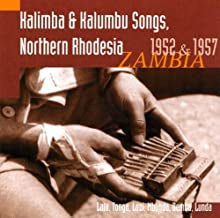 VARIOUS - Kalimba & Kalumbu Songs, Northern Rhodesia: Zambia, 1952 & 1957: Lala, Tonga, Lozi, Mbunda, Bemba, L