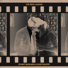 STUART MOXHAM & LOUIS PHILIPPE - The Devil Laughs