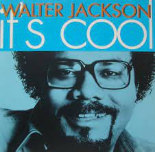 WALTER JACKSON - It's Cool
