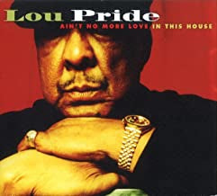 LOU PRIDE - Ain't No More Love In This House