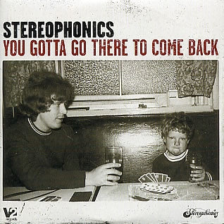 STEREOPHONICS - You Gotta Go There To Come Back