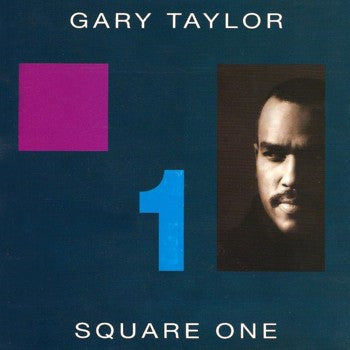 GARY TAYLOR - Square One
