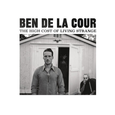 BEN DE LA COUR - The High Cost Of Living Strange