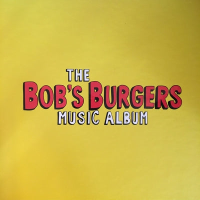 BOB'S BURGERS - The Bob's Burgers Music Album